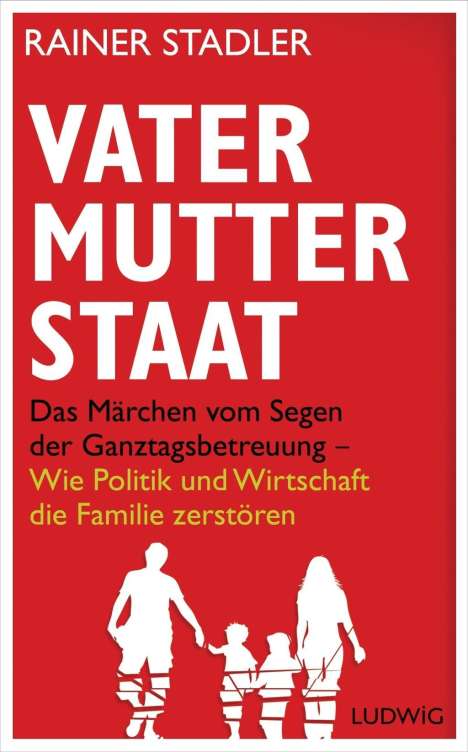 Rainer Stadler: Stadler, R: Vater, Mutter, Staat, Buch