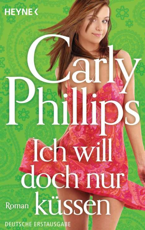 Carly Phillips: Ich will doch nur küssen, Buch