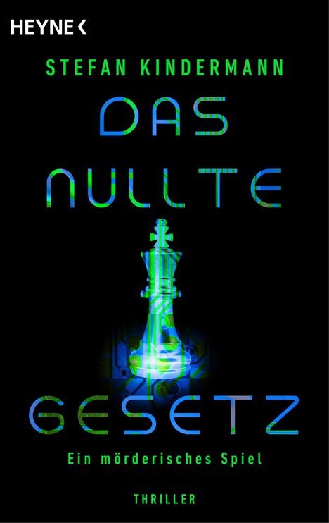 Text: STEFAN KINDERMANN DAS NULLTE GESETZ Ein mörderisches Spiel THRILLER. Illustration: König-Schachfigur.