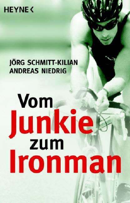 Jörg Schmitt-Kilian: Vom Junkie zum Ironman, Buch