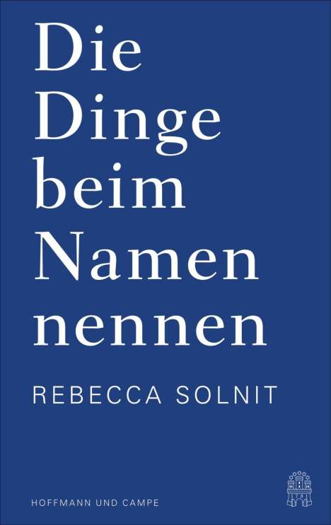 Rebecca Solnit: Solnit, R: Dinge beim Namen nennen, Buch