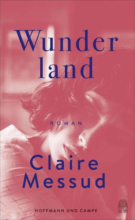 Claire Messud: Wunderland, Buch