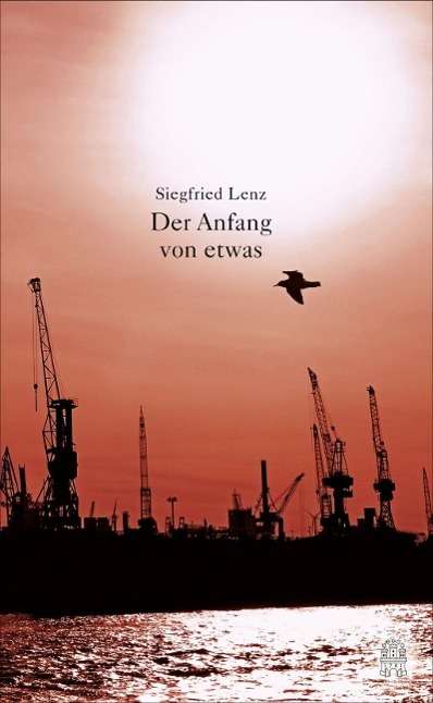 Siegfried Lenz: Der Anfang von etwas, Buch