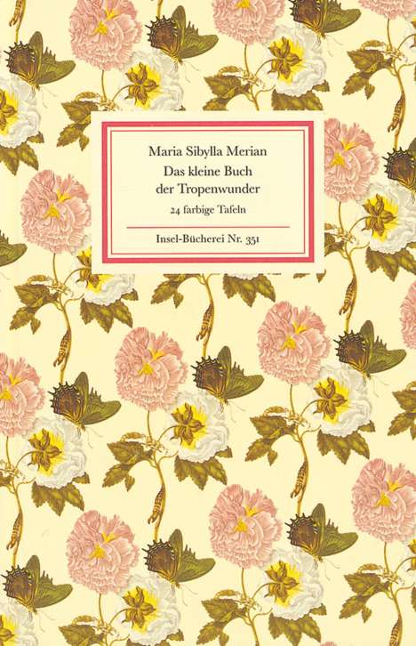 Maria S. Merian: Das kleine Buch der Tropenwunder, Buch