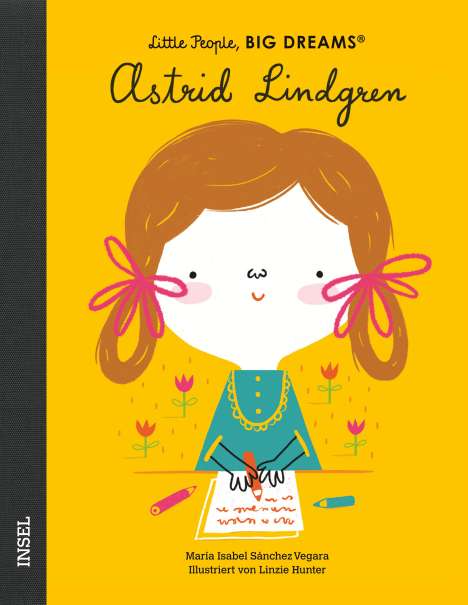 María Isabel Sánchez Vegara: Little People, Big Dreams: Astrid Lindgren, Buch