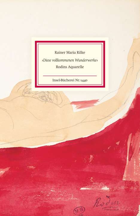Rainer Maria Rilke: »Diese vollkommenen Wunderwerke«, Buch