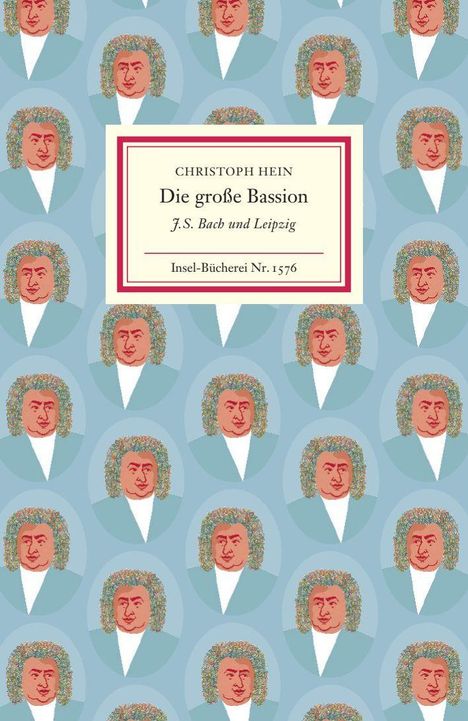 "Christoph Hein, Die große Passion, J.S. Bach und Leipzig, Insel-Bücherei Nr. 1576" auf buntem Bach-Muster-Hintergrund.