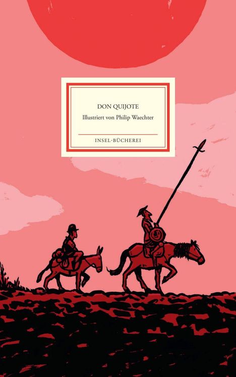 "Don Quijote. Illustriert von Philip Waechter. Insel-Bücherei." Illustration: Zwei Reiter vor roter Sonne.
