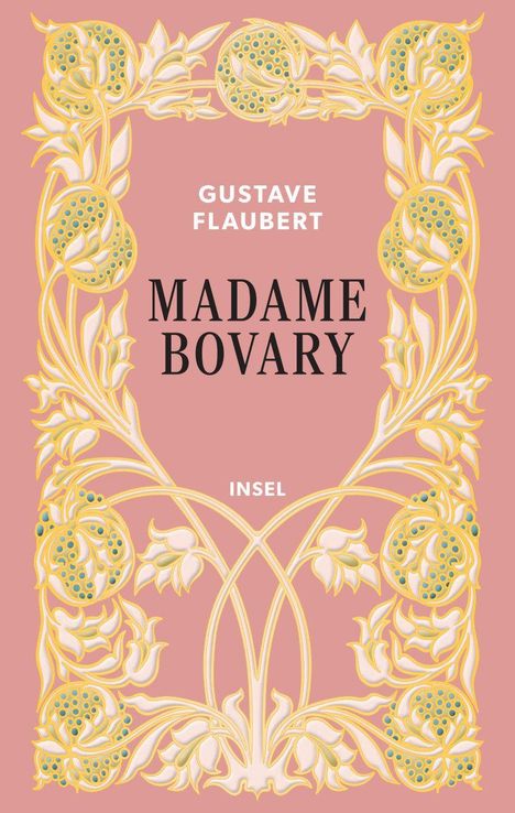 „Gustave Flaubert: Madame Bovary. Insel.“ Blassrosa Hintergrund, florale gelbe Verzierung.