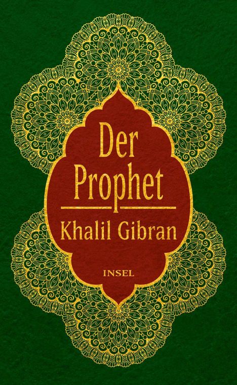 Der Prophet Khalil Gibran INSEL. Ein florales, goldenes Muster auf rotem und grünem Hintergrund rahmt den Text ein.