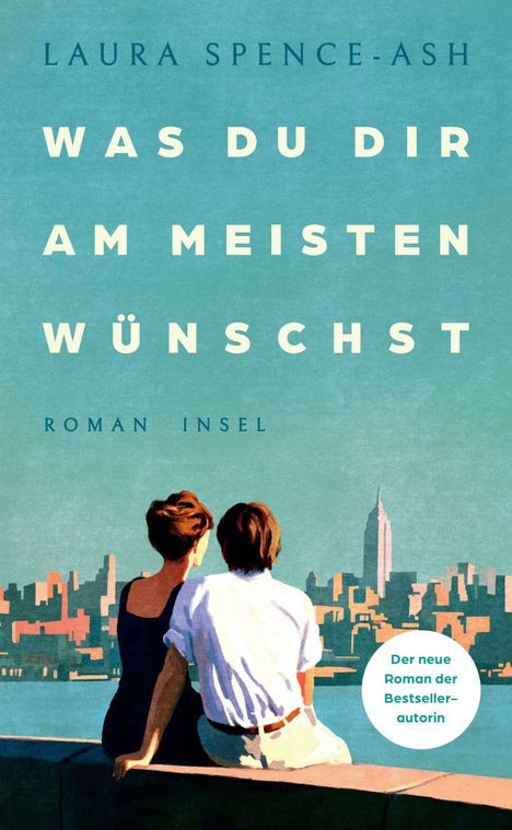 Titel: "Was du dir am meisten wünschst" von Laura Spence-Ash. Zwei Personen sitzen am Wasser mit Skyline im Hintergrund.