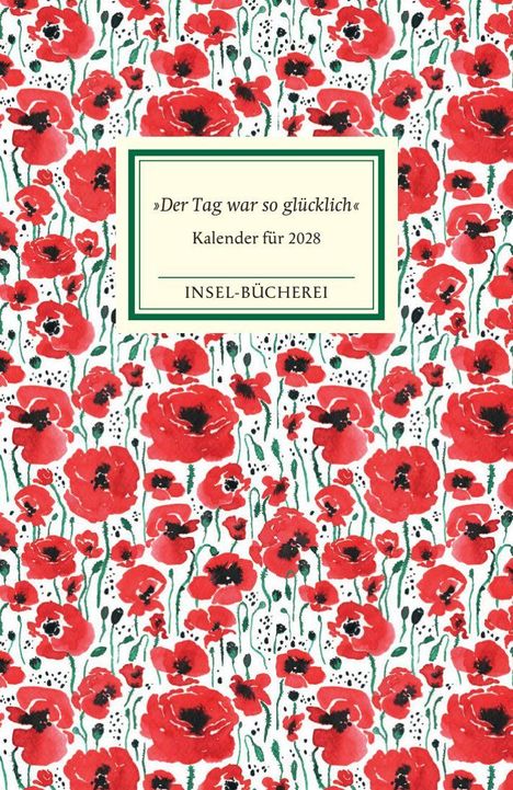 „Der Tag war so glücklich“, Kalender für 2028, INSEL-BÜCHEREI. Hintergrund mit roten Mohnblumen.