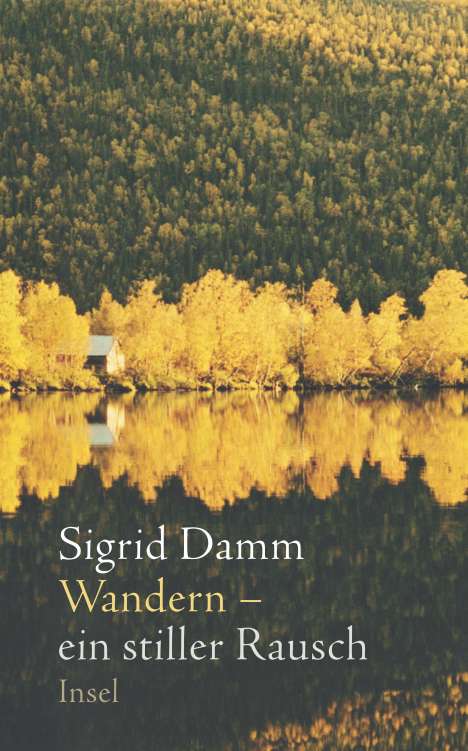Sigrid Damm: Wandern - ein stiller Rausch, Buch