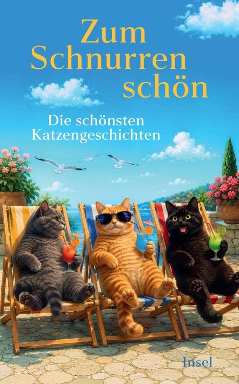 "Zum Schnurren schön. Die schönsten Katzengeschichten." Drei Katzen entspannt auf Liegestühlen mit Cocktails, im Freien.