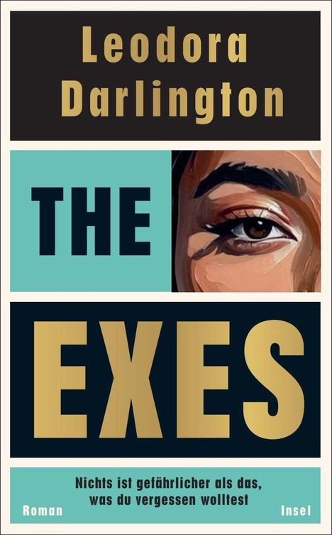 Text: Leodora Darlington, THE EXES, Nichts ist gefährlicher als das, was du vergessen wolltest. Illustration: Auge.