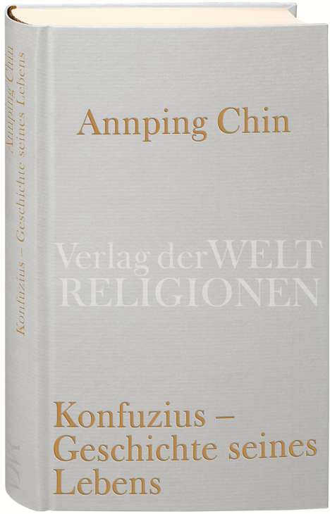 Annping Chin: Konfuzius - Geschichte seines Lebens, Buch
