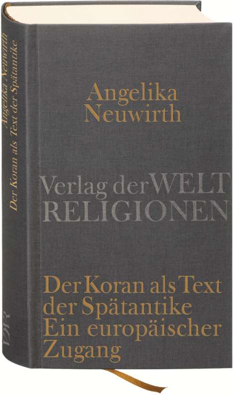 Angelika Neuwirth: Der Koran als Text der Spätantike. Ein europäischer Zugang, Buch