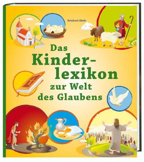 Reinhard Abeln: Das Kinderlexikon zur Welt des Glaubens, Buch