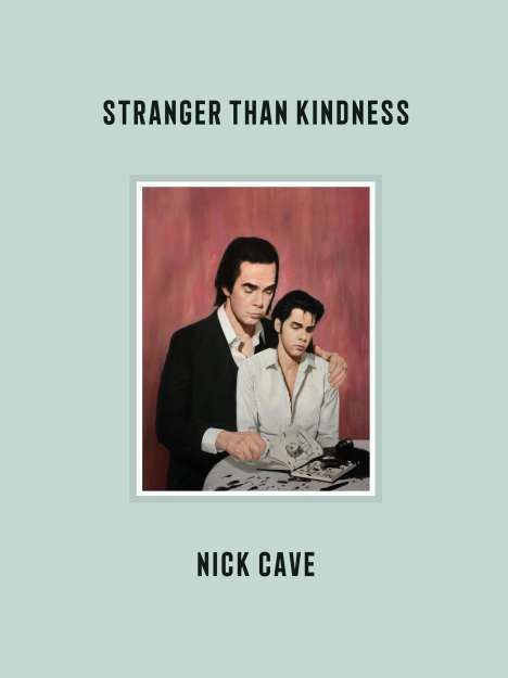 Nick Cave: Stranger Than Kindness, Buch