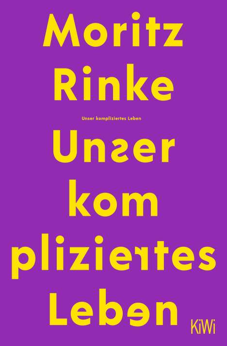 Moritz Rinke: Unser kompliziertes Leben, Buch