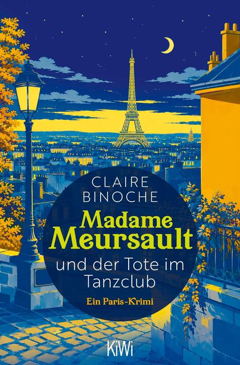 Text: „Madame Meursault und der Tote im Tanzclub“, „Ein Paris-Krimi“, „Claire Binoche“, „KiWi“. Illustration des Eiffelturms bei Nacht.