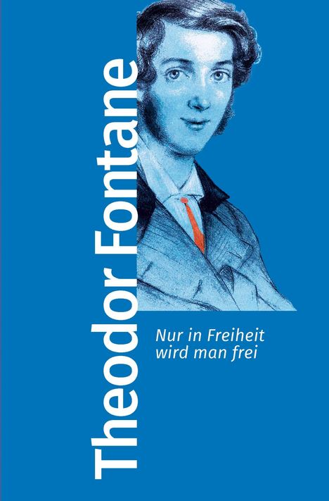 Theodor Fontane: Nur in Freiheit wird man frei, Buch