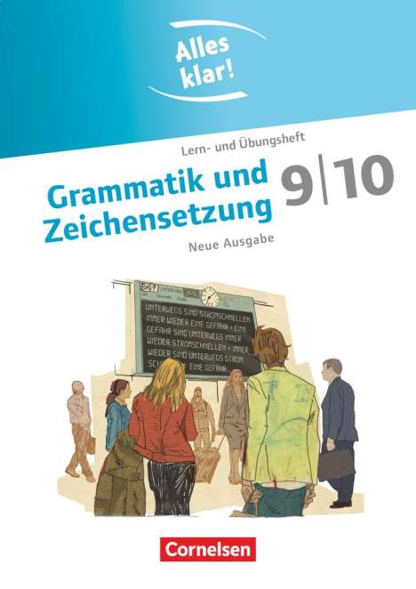 Cornelia Scholz: Alles klar! Deutsch 9./10. Schuljahr. Grammatik und Zeichensetzung, Buch