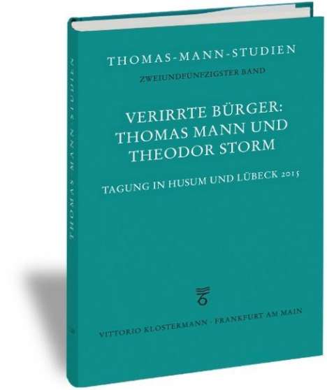 Verirrte Bürger: Thomas Mann und Theodor Storm, Buch