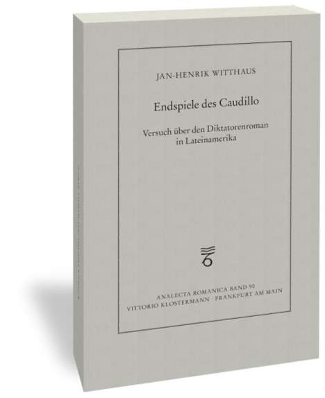Jan-Henrik Witthaus: Endspiele des Caudillo, Buch