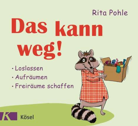 Rita Pohle: Pohle, R: Das kann weg!, Buch