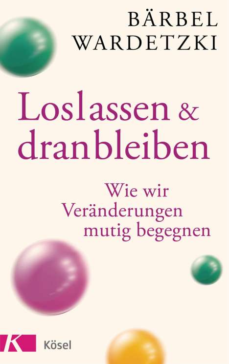 Bärbel Wardetzki: Loslassen und dranbleiben, Buch