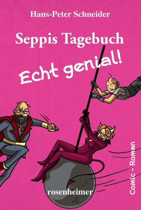 Hans-Peter Schneider: Seppis Tagebuch - Echt genial!, Buch