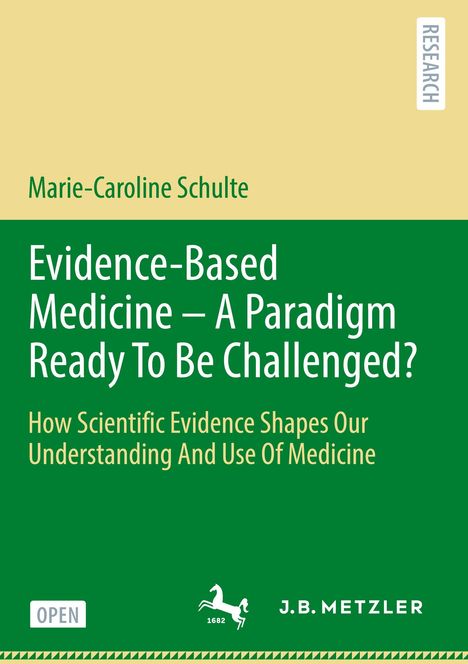 Marie-Caroline Schulte: Evidence-Based Medicine - A Paradigm Ready To Be Challenged?, Buch