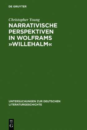 Christopher Young: Narrativische Perspektiven in Wolframs »Willehalm«, Buch