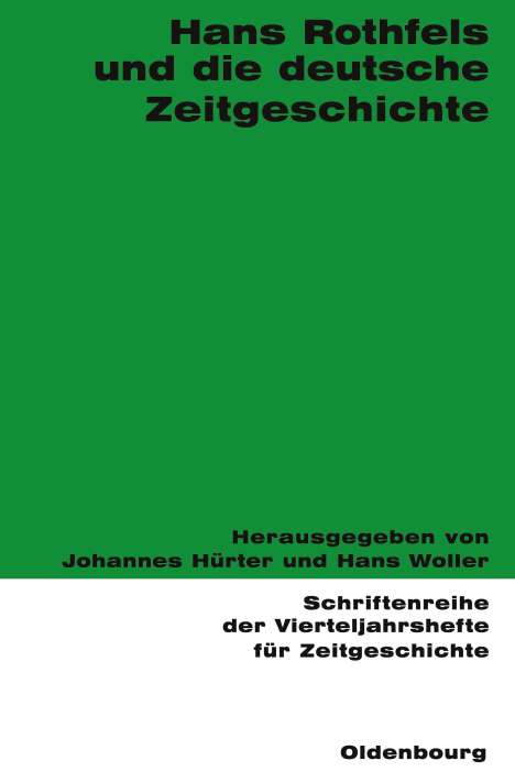 Hans Rothfels und die deutsche Zeitgeschichte, Buch