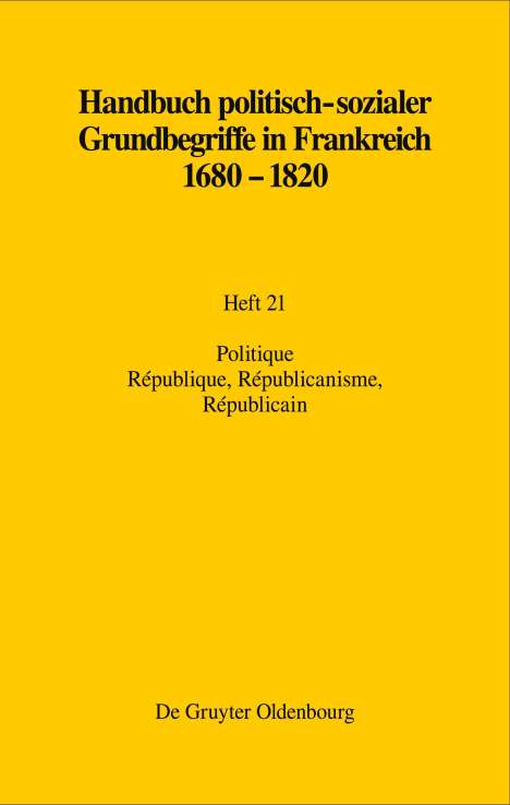 Raymonde Monnier: Handbuch politisch-sozialer Grundbegriffe in Frankreich 1680-1820, Heft 21, Politique. République, Républicanisme, Républicain, Buch