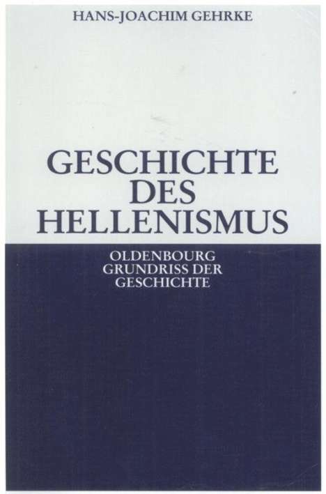 Hans-Joachim Gehrke: Geschichte des Hellenismus, Buch