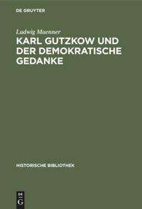 Ludwig Maenner: Karl Gutzkow und der demokratische Gedanke, Buch