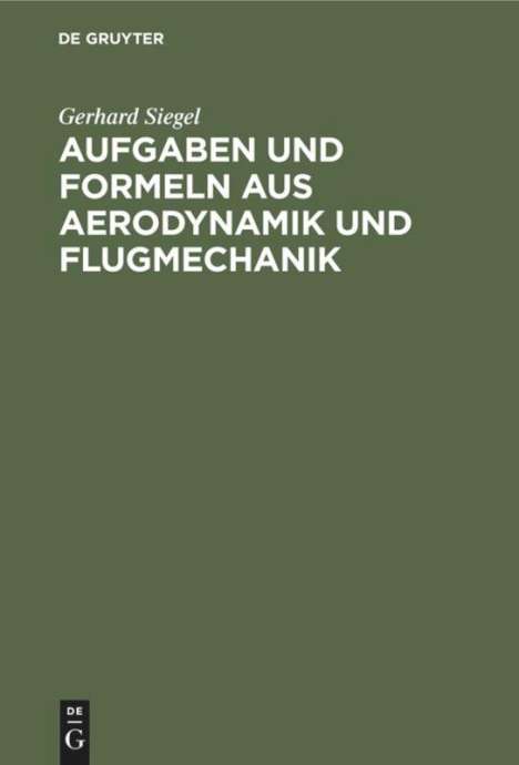 Gerhard Siegel: Aufgaben und Formeln aus Aerodynamik und Flugmechanik, Buch