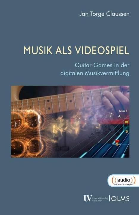 Jan Torge Claussen: Claussen, J: Musik als Videospiel, Buch