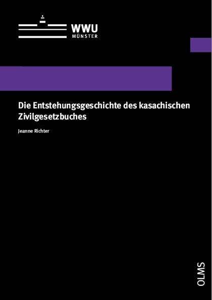 Jeanne Richter: Die Entstehungsgeschichte des kasachischen Zivilgesetzbuches, Buch