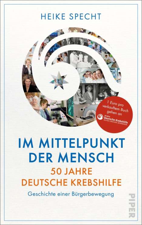 Heike Specht: Im Mittelpunkt der Mensch - 50 Jahre Deutsche Krebshilfe, Buch