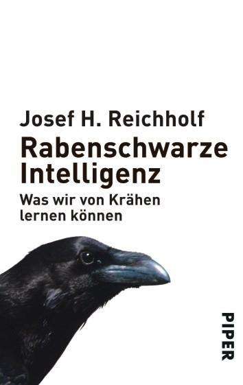 Josef H. Reichholf: Reichholf, J: Rabenschwarze Intelligenz, Buch