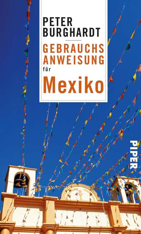 Peter Burghardt: Gebrauchsanweisung für Mexiko, Buch