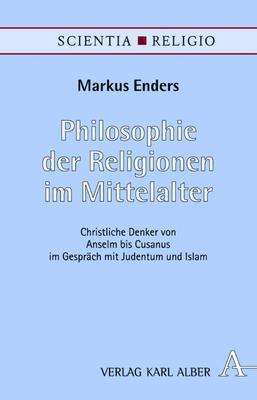 Markus Enders: Philosophie der Religionen im Mittelalter, Buch