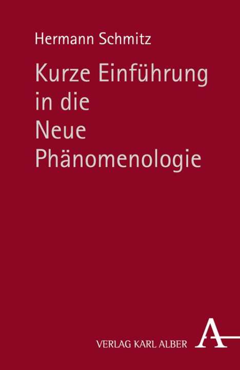 Hermann Schmitz: Kurze Einführung in die Neue Phänomenologie, Buch