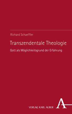 Richard Schaeffler: Schaeffler, R: Transzendentale Theologie, Buch