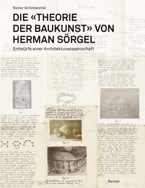 Rainer Schützeichel: Die "Theorie der Baukunst" von Herman Sörgel, Buch