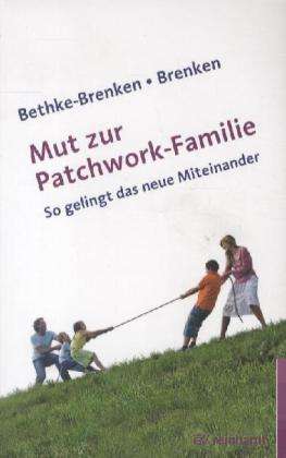 Inga Bethke-Brenken: Bethke-Brenken, I: Mut zur Patchwork-Familie, Buch