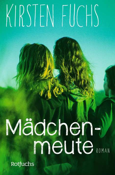 Kirsten Fuchs: Fuchs, K: Mädchenmeute, Buch
